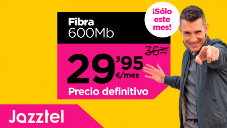 Jazztel Fibra 600 Mb por menos de 30 euros